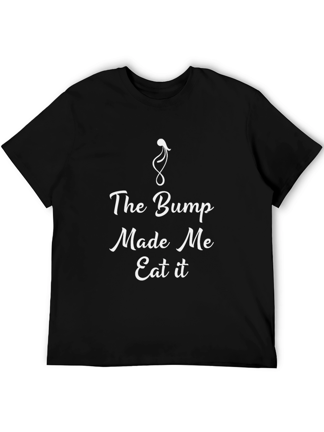 The Bump Made Me Eat It - Black T-Shirt