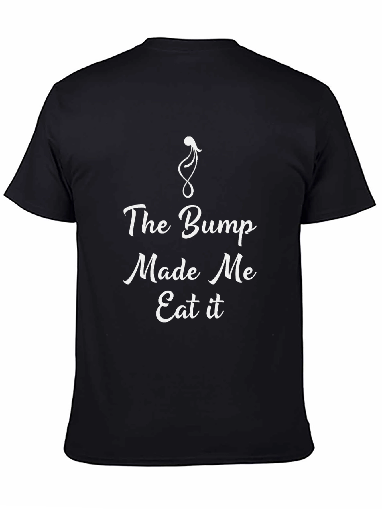 The Bump Made Me Eat It - Black T-Shirt
