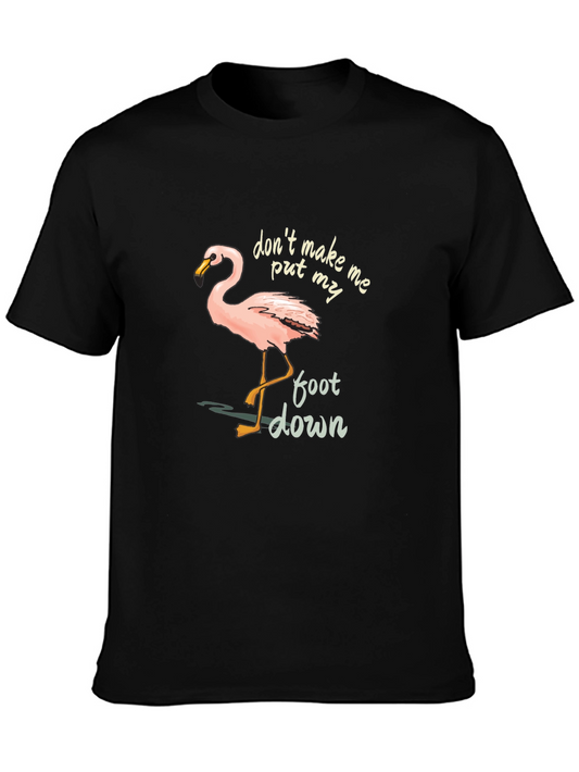 Flamingo Graphic Tee: Dont Make Me Put My Foot Down