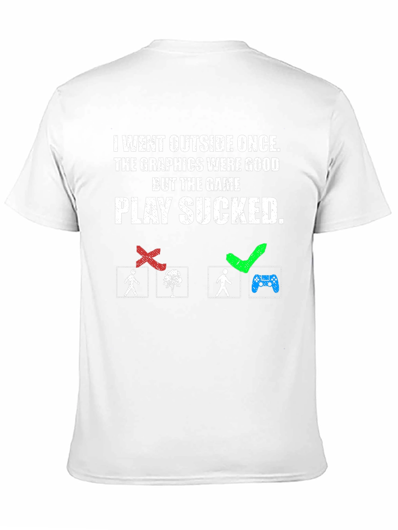 Funny Gamer T-Shirt - I Went Outside Once