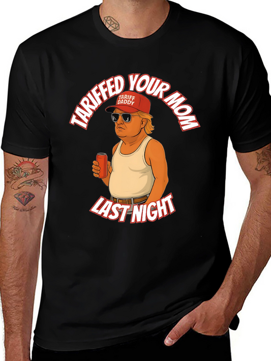 Tariffed Your Mom T-Shirt