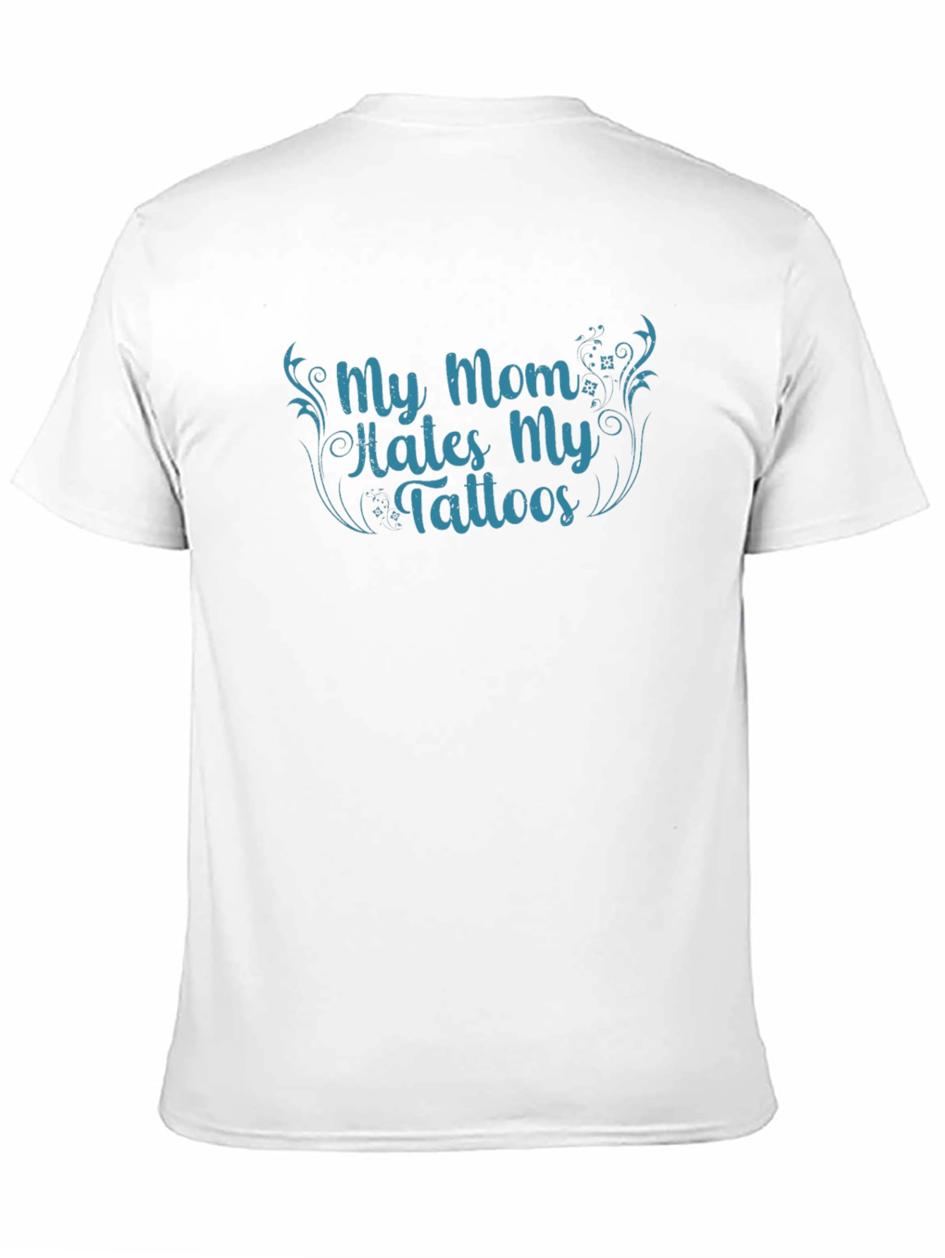 My Mom Hates My Tattoos Graphic Tee