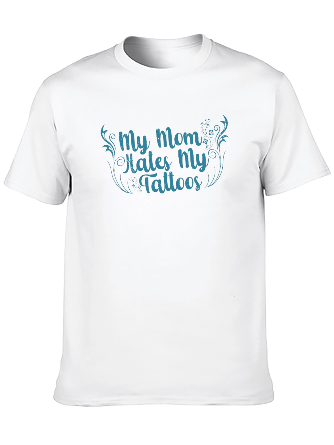 My Mom Hates My Tattoos Graphic Tee