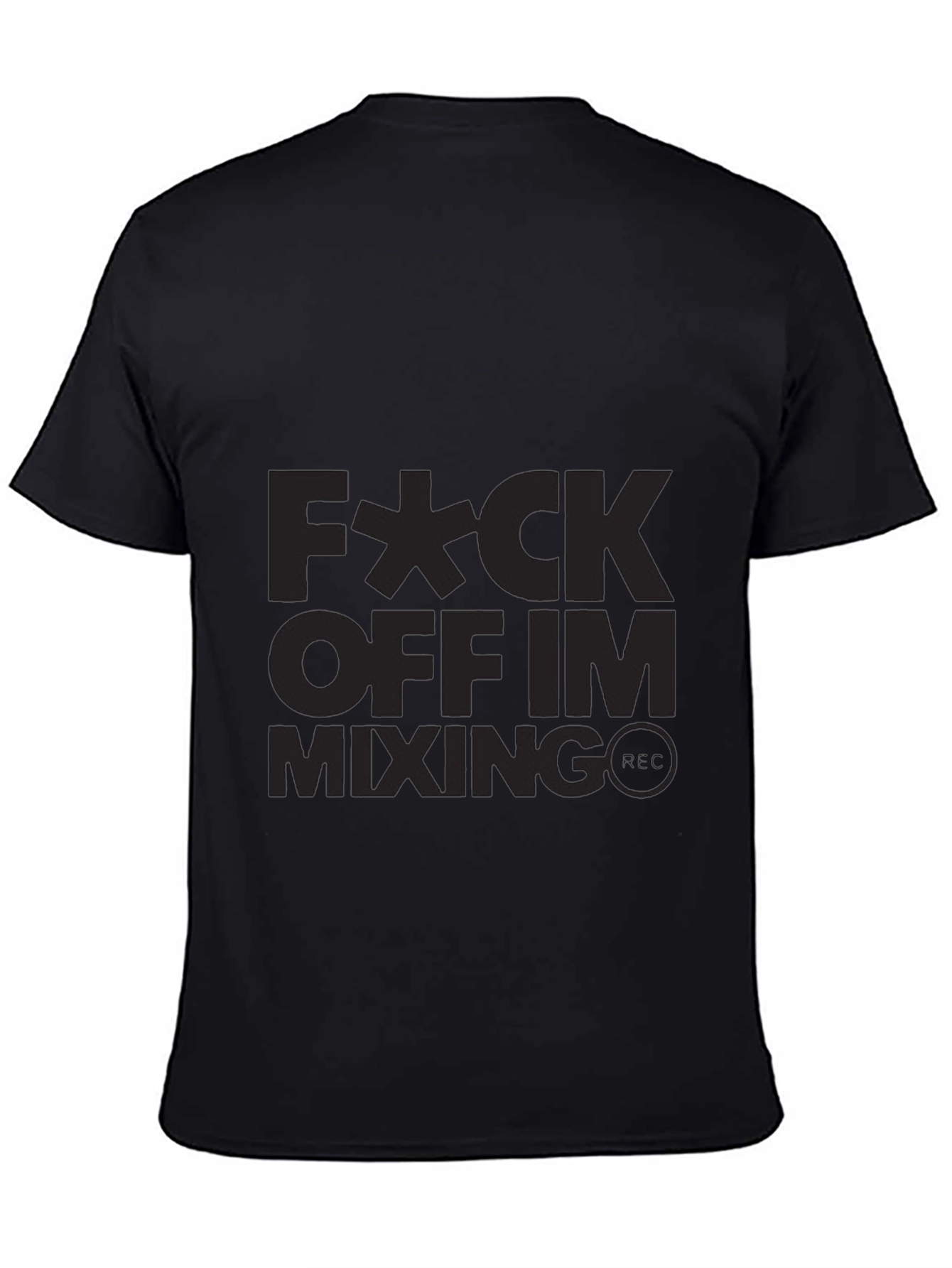 Fuck Off Im Mixing T-Shirt