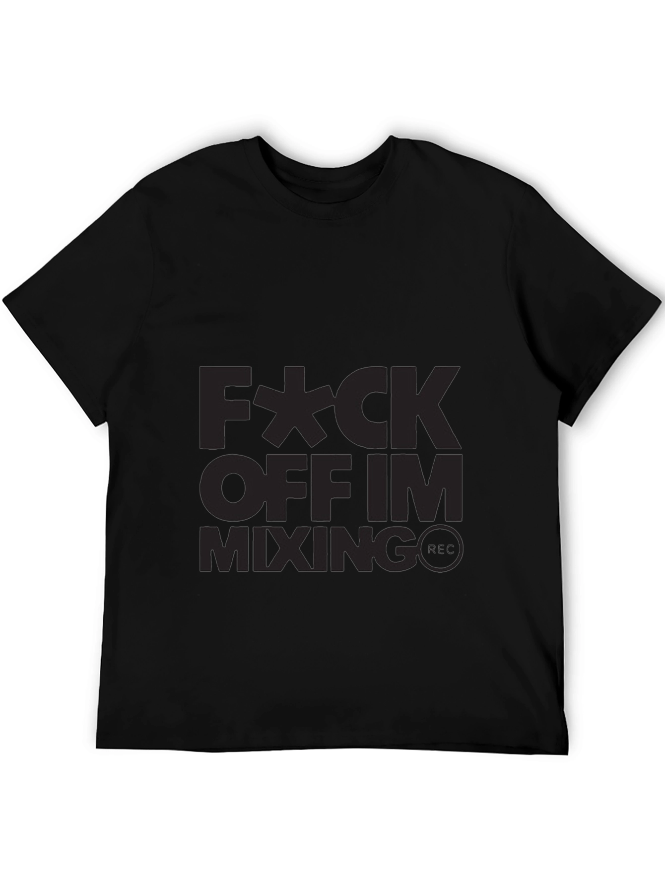 Fuck Off Im Mixing T-Shirt