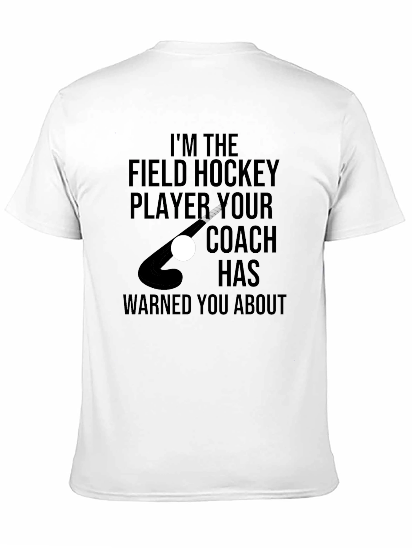Field Hockey Player T-Shirt - Coach Warned You