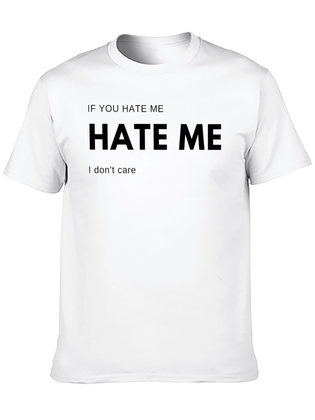 Edgy Graphic Tee: Hate Me I Dont Care