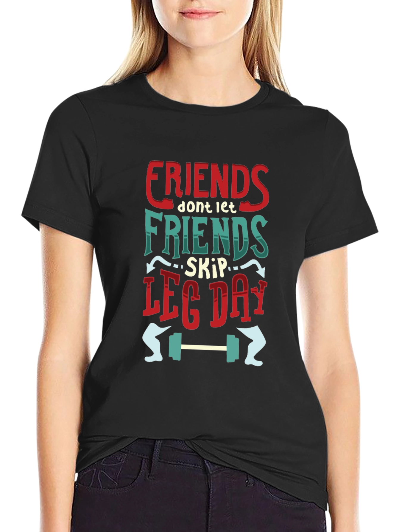 Friends Dont Let Friends Skip Leg Day T-Shirt