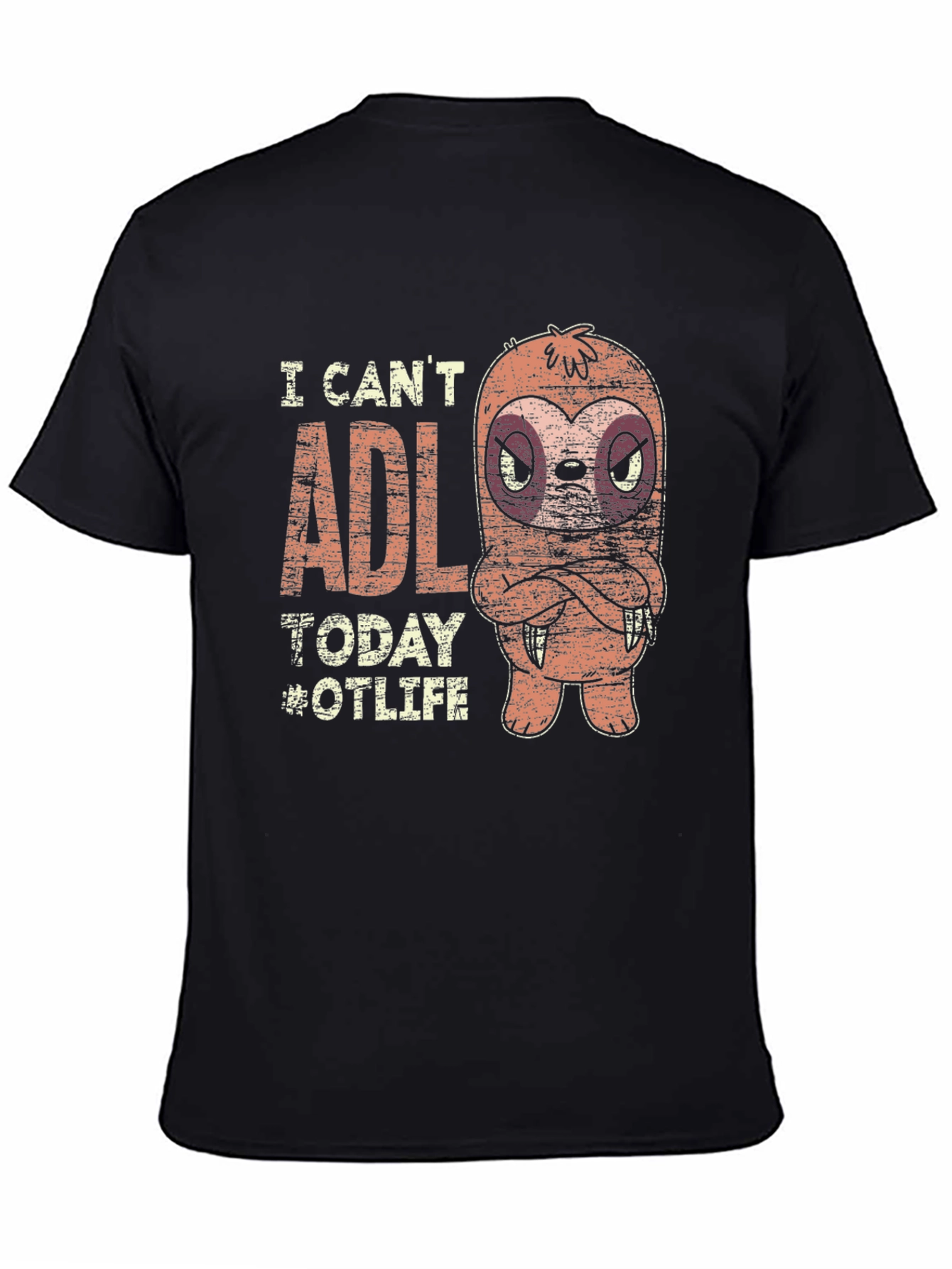 I Cant ADL Today T-Shirt