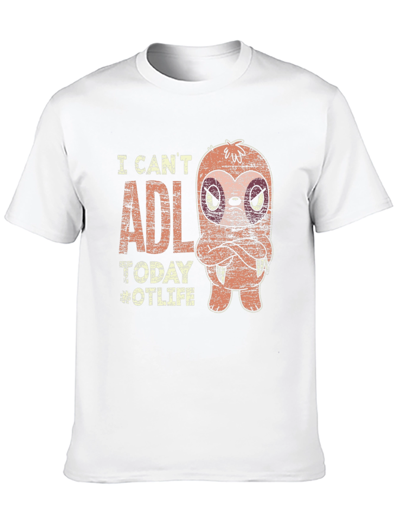 I Cant ADL Today T-Shirt