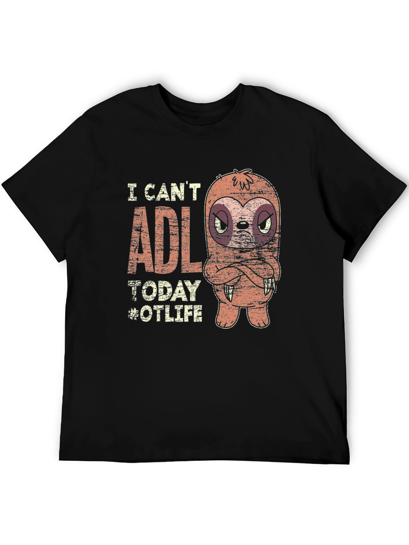I Cant ADL Today T-Shirt