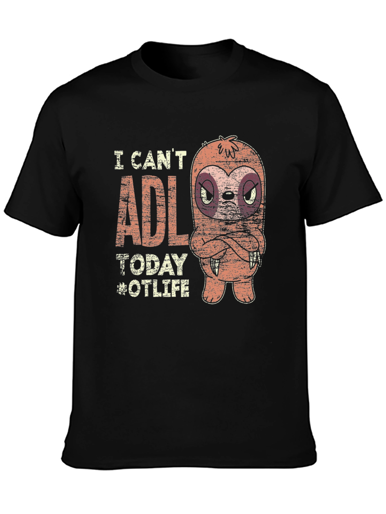 I Cant ADL Today T-Shirt