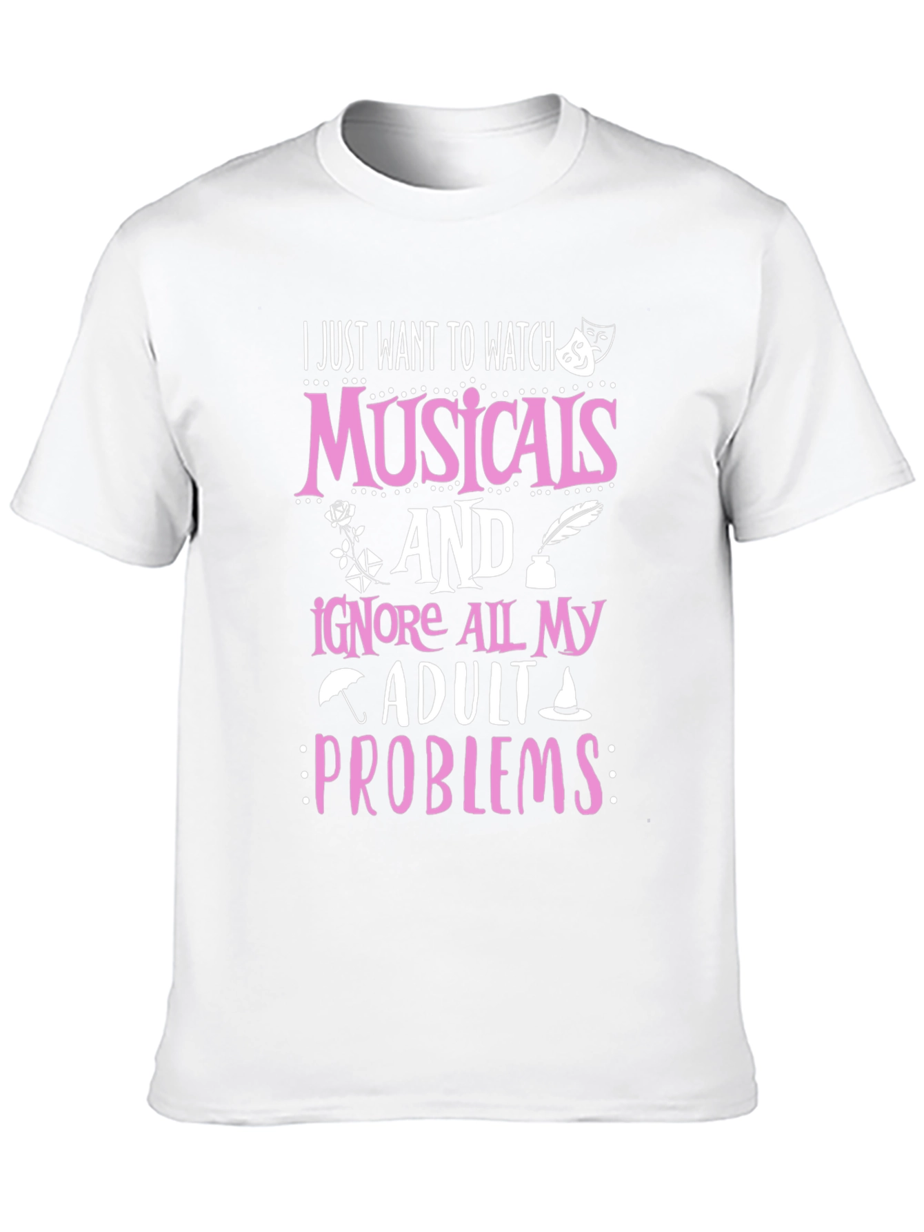 Musicals T-Shirt: Ignore Adult Problems