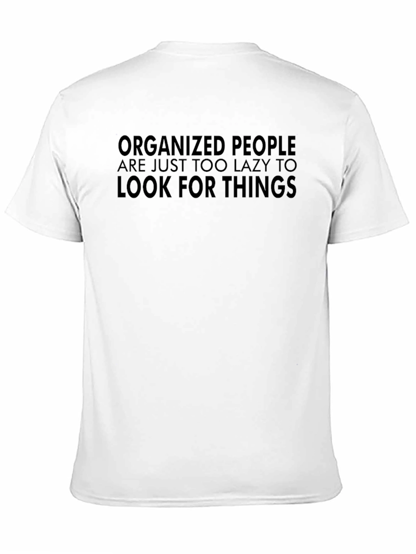 Organized People Lazy T-Shirt Funny Slogan Tee