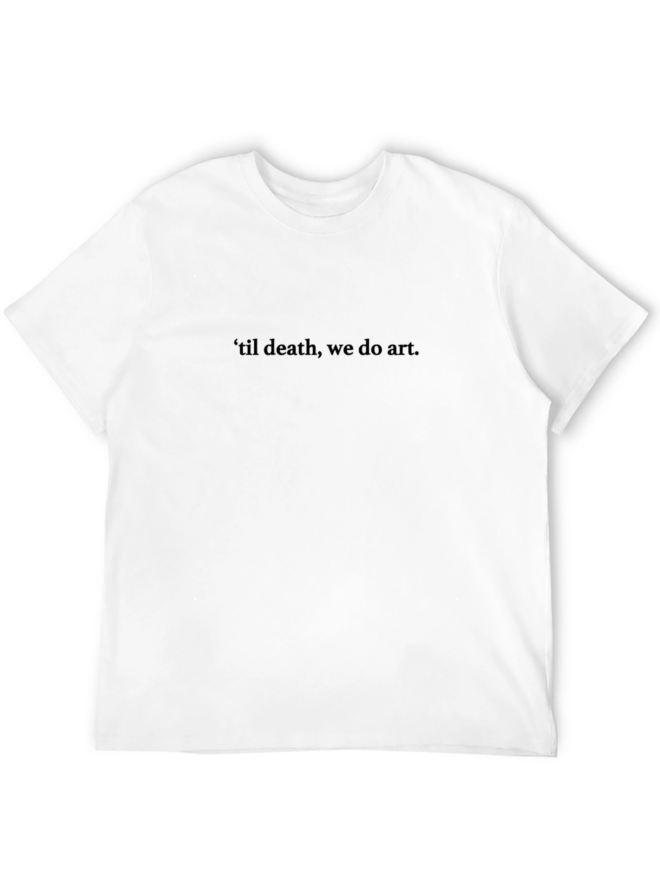 Artistic Graphic Tee -  til Death We Do Art