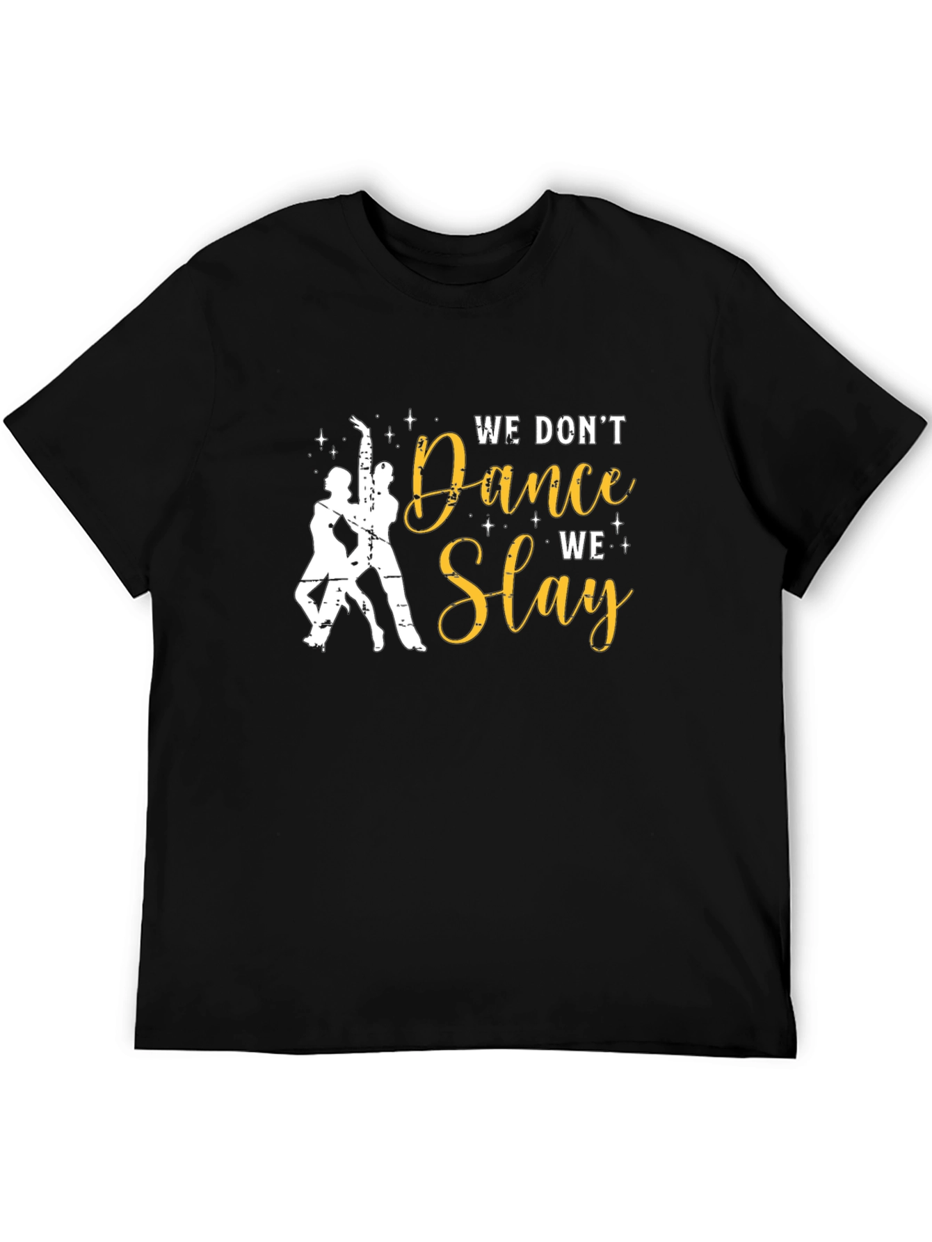 Dance Slay T-Shirt - Stylish & Empowering