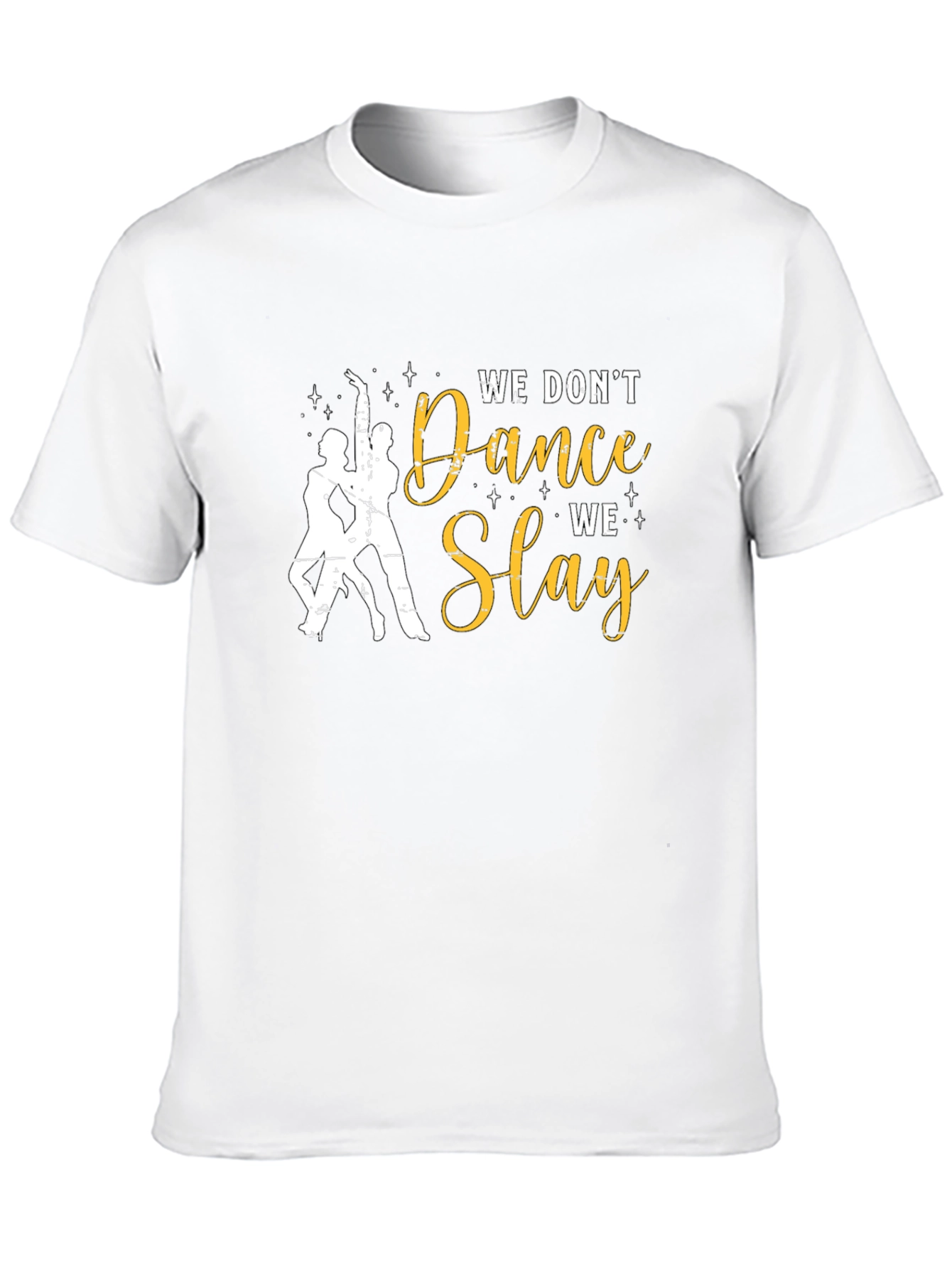 Dance Slay T-Shirt - Stylish & Empowering