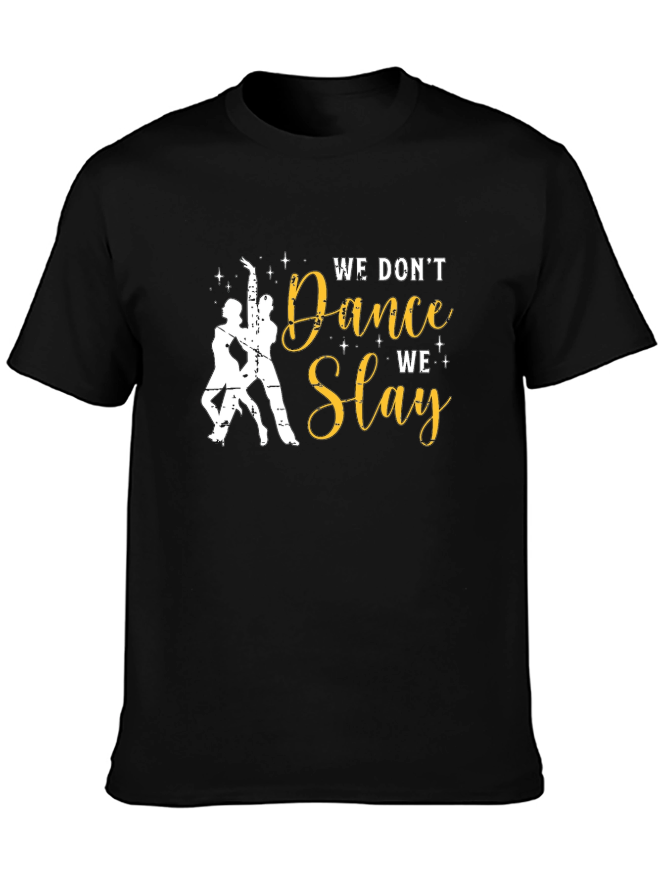 Dance Slay T-Shirt - Stylish & Empowering
