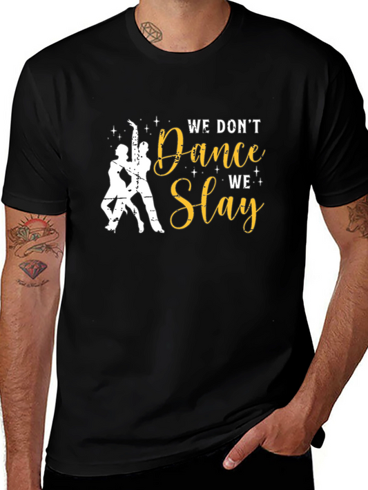 Dance Slay T-Shirt - Stylish & Empowering