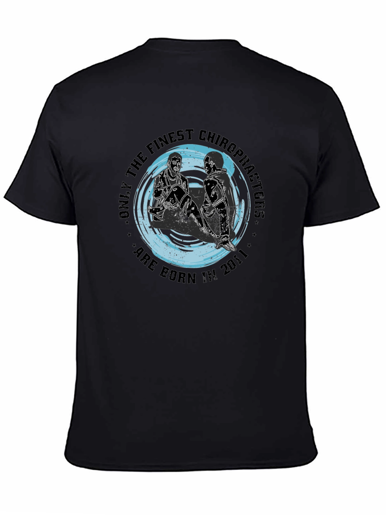Finest Chiropractors Born in 2011 Black T-Shirt