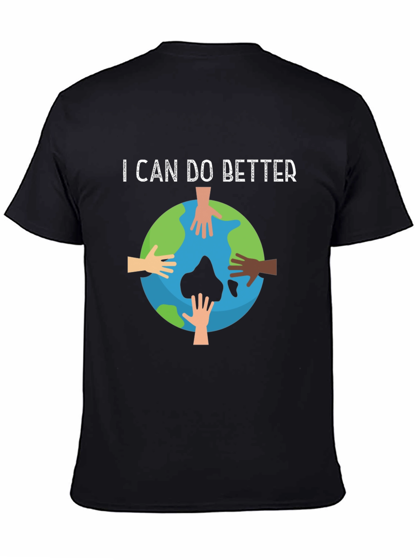 I Can Do Better Earth Hands Graphic T-Shirt