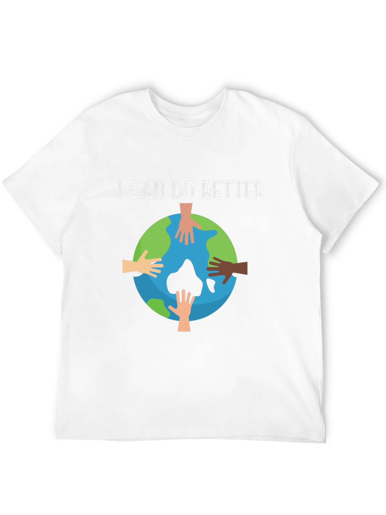 I Can Do Better Earth Hands Graphic T-Shirt