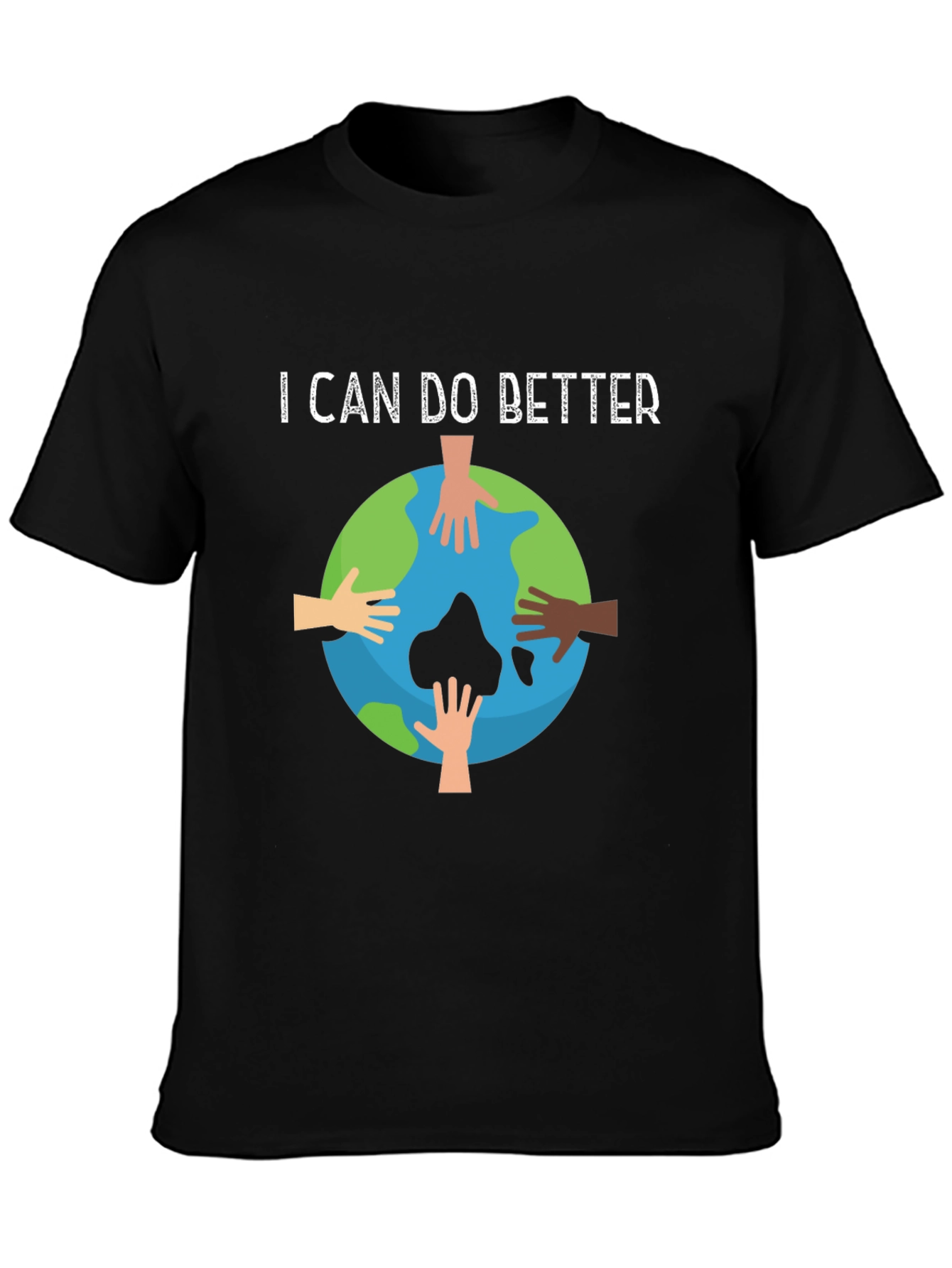 I Can Do Better Earth Hands Graphic T-Shirt