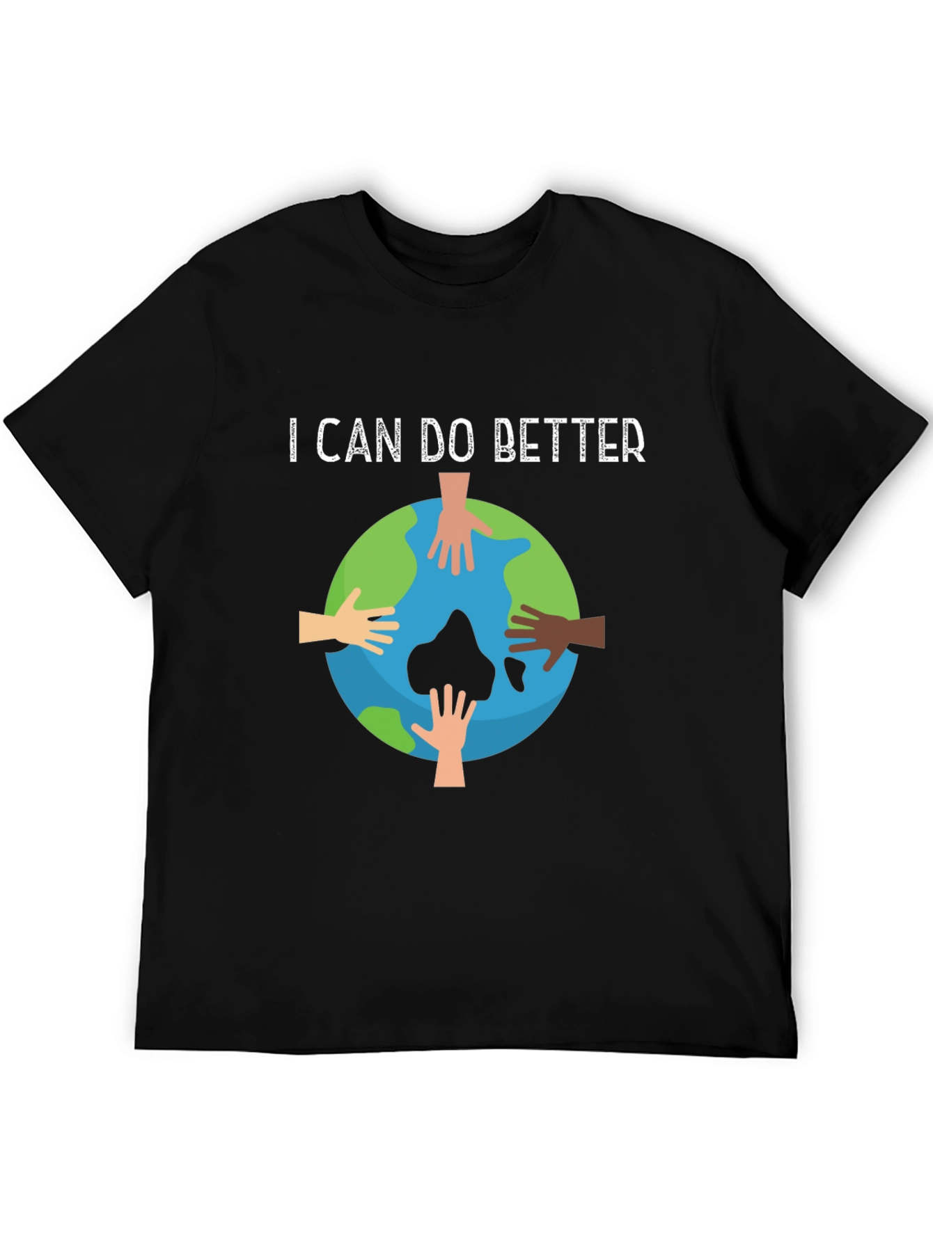 I Can Do Better Earth Hands Graphic T-Shirt