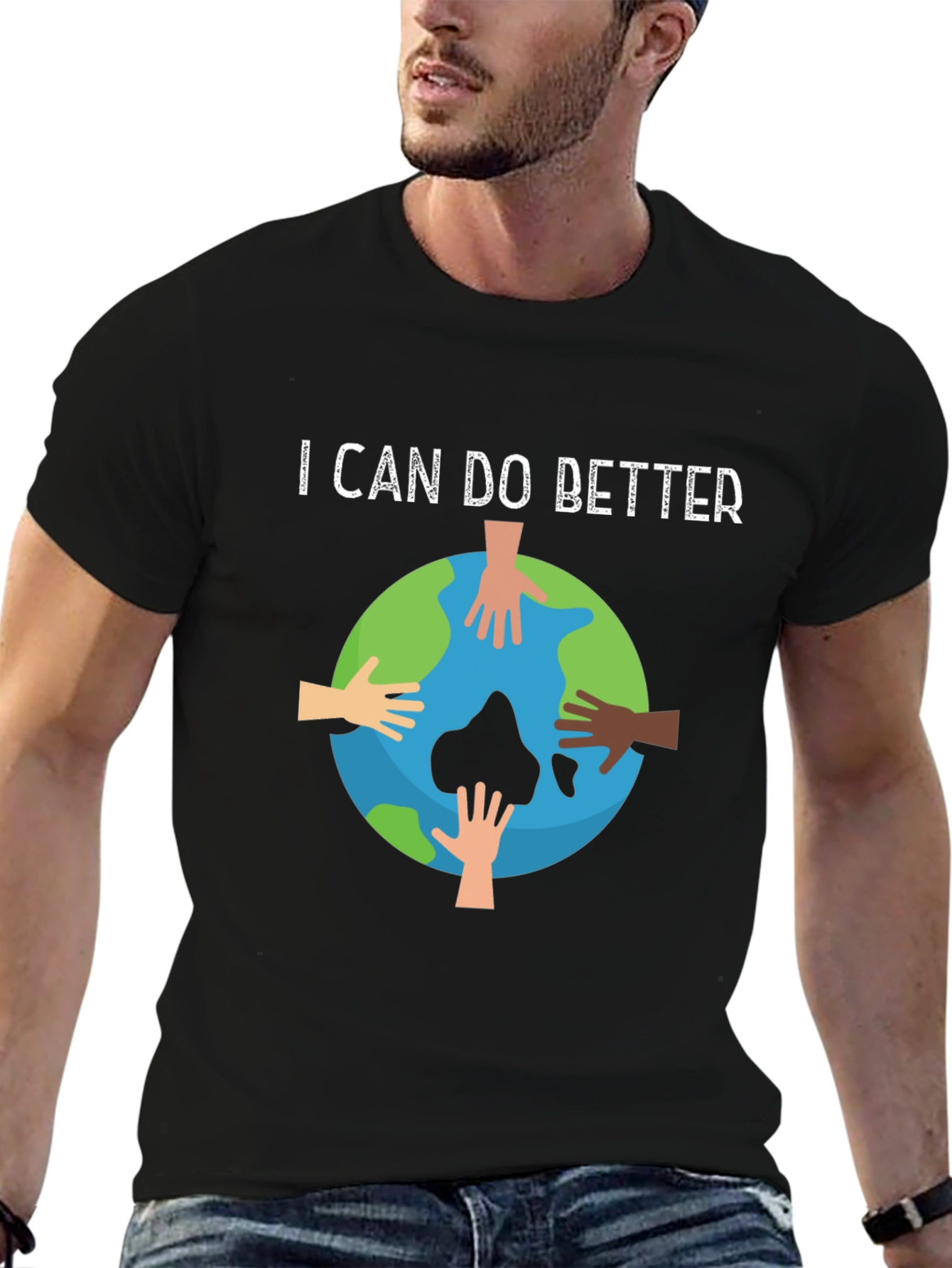 I Can Do Better Earth Hands Graphic T-Shirt