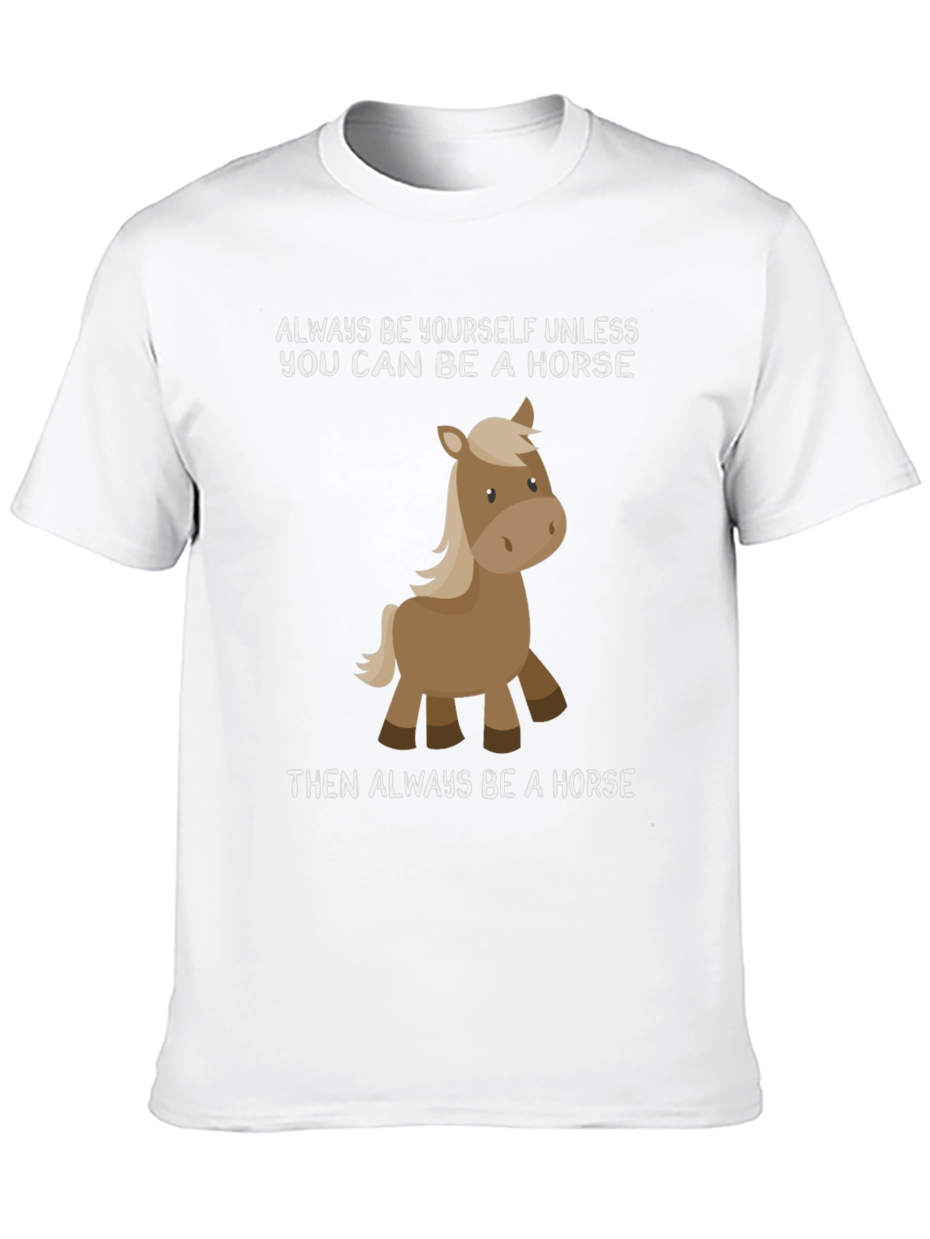 Funny Horse T-Shirt - Always Be Yourself Tee