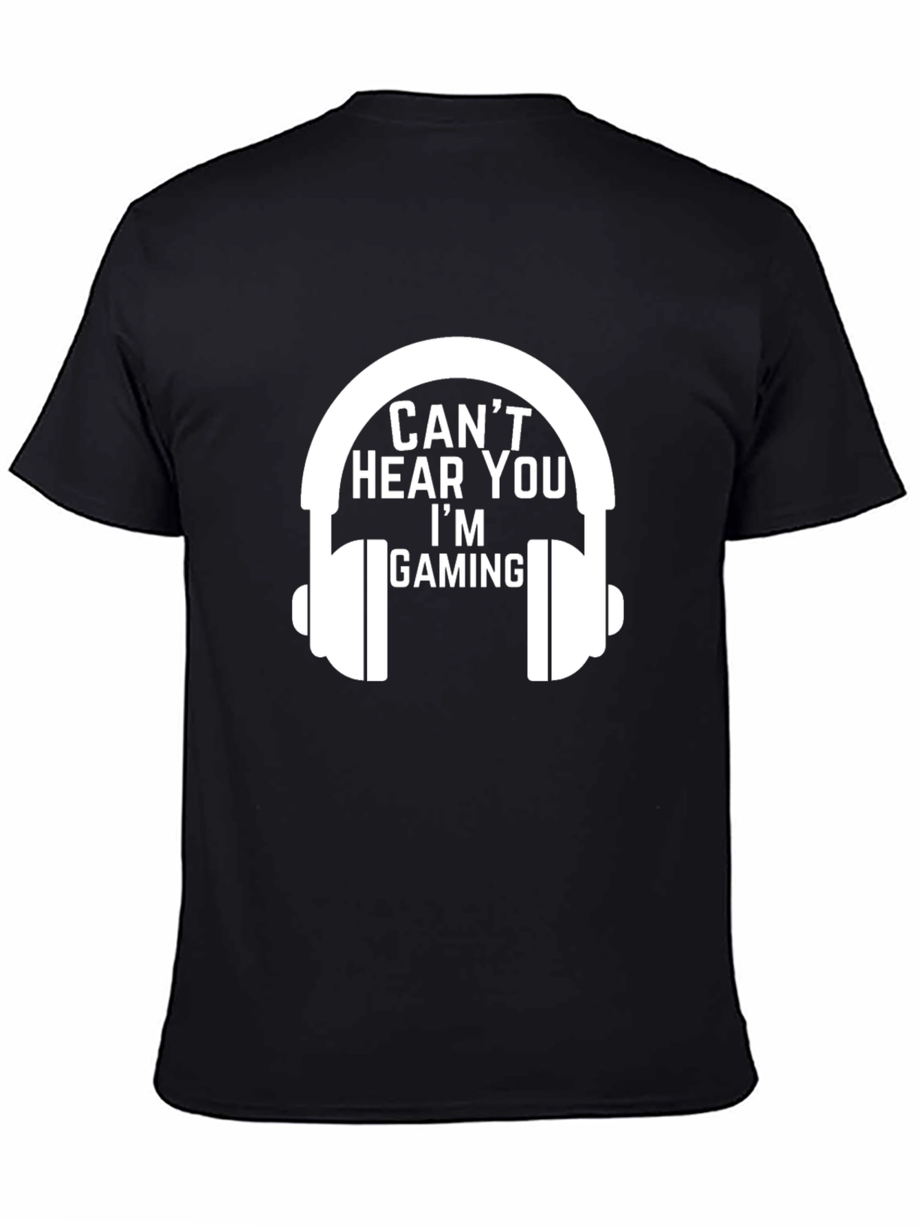 Cant Hear You Im Gaming Black T-Shirt
