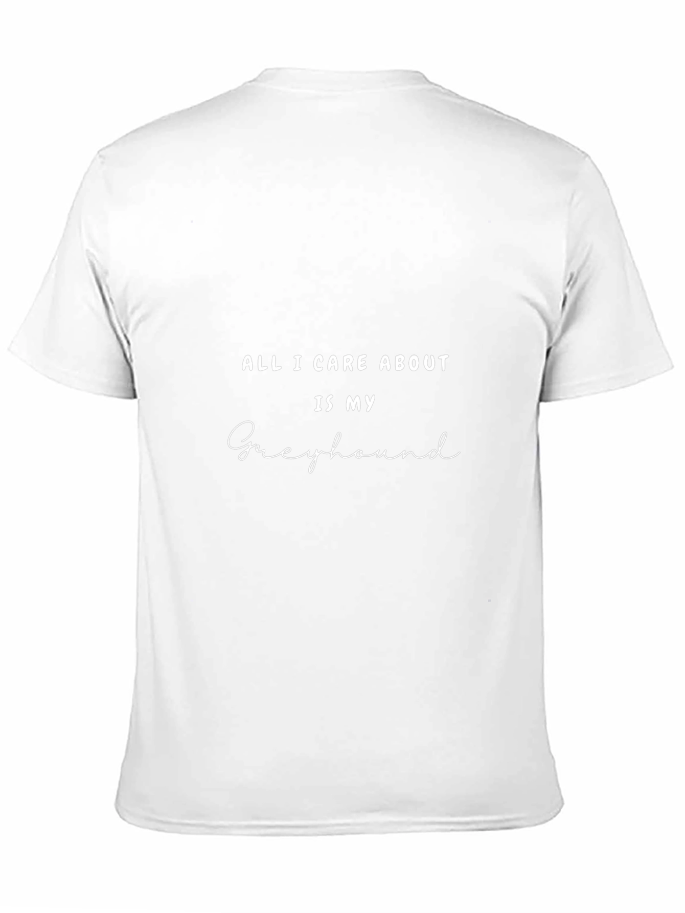 Greyhound Lover Tee - All I Care About T-Shirt