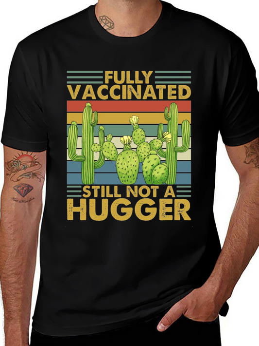 Fully Vaccinated Not a Hugger Cactus T-Shirt