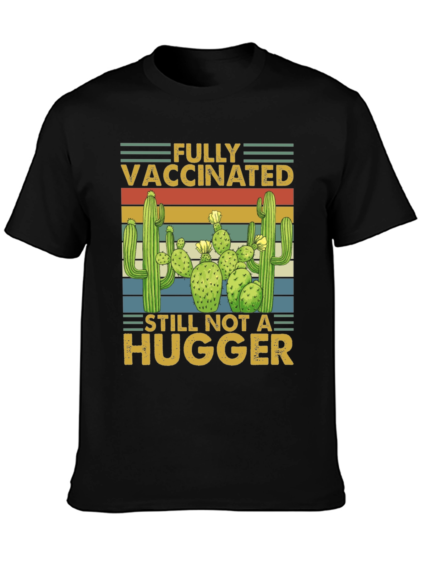 Fully Vaccinated Not a Hugger Cactus T-Shirt