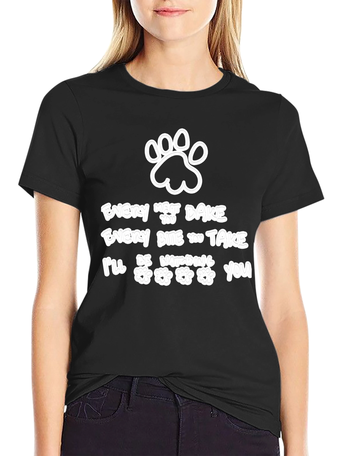 Dog Lover T-Shirt - Every Treat You Bake