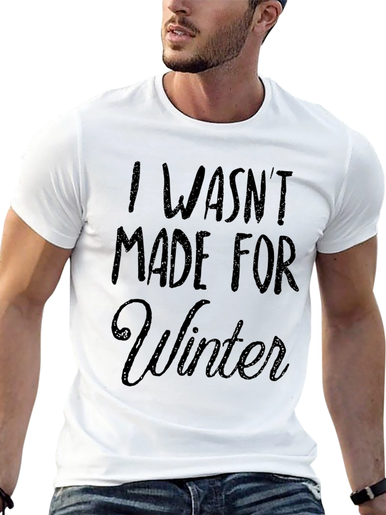 I Wasnt Made For Winter T-Shirt