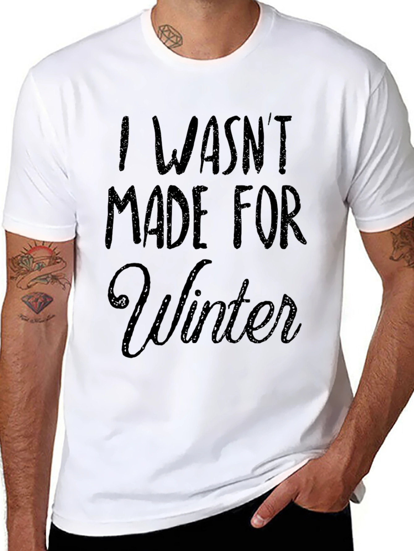 I Wasnt Made For Winter T-Shirt