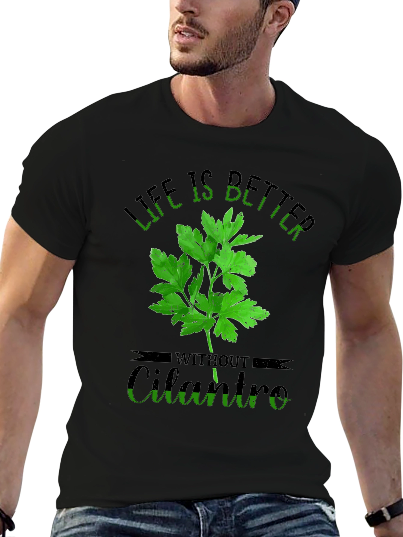 Life is Better Without Cilantro T-Shirt