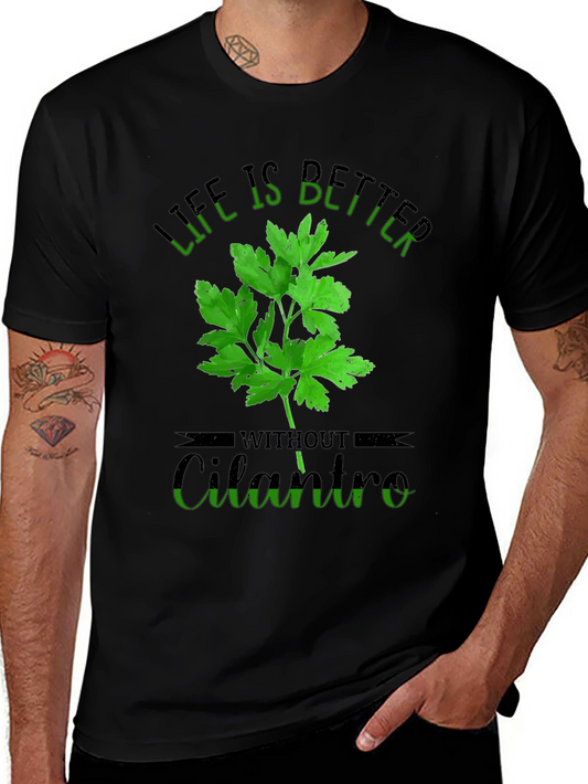 Life is Better Without Cilantro T-Shirt