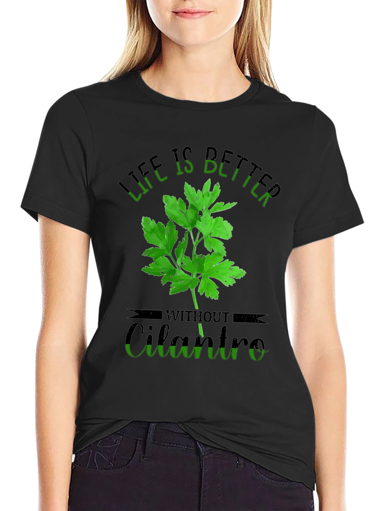 Life is Better Without Cilantro T-Shirt