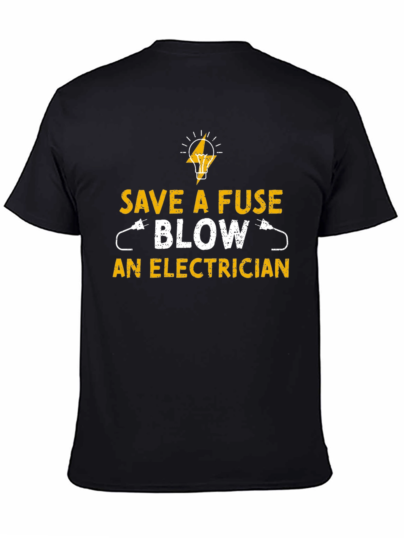 Save a Fuse Blow an Electrician T-Shirt