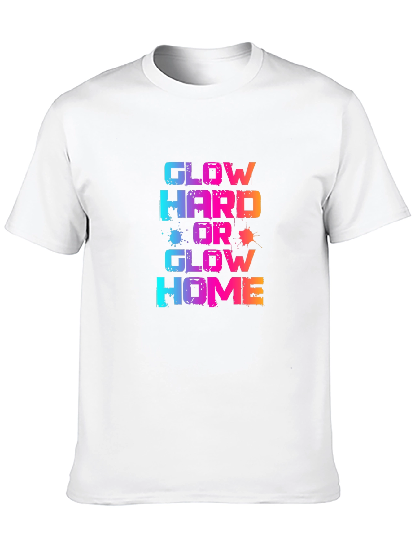 Glow Hard or Glow Home Graphic T-Shirt