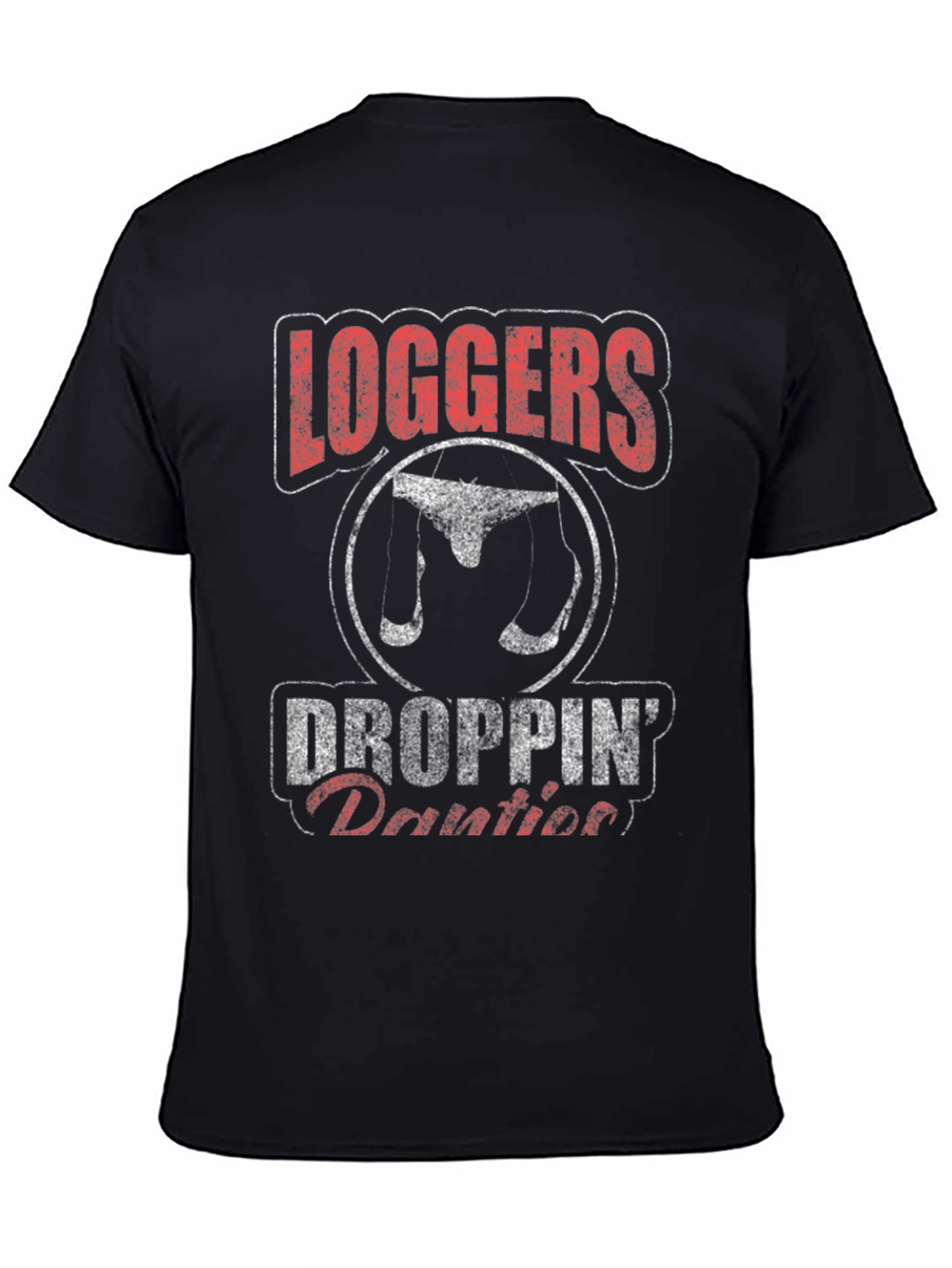 Loggers Droppin Panties Mens T-Shirt
