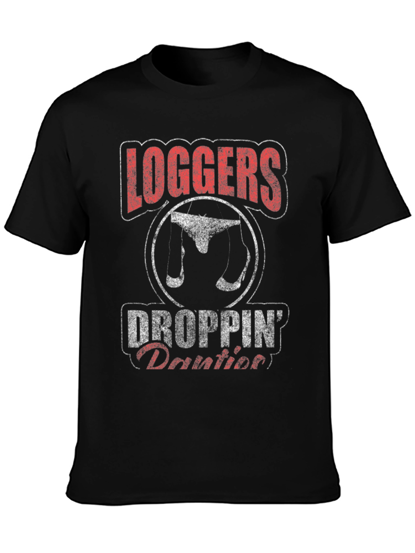 Loggers Droppin Panties Mens T-Shirt