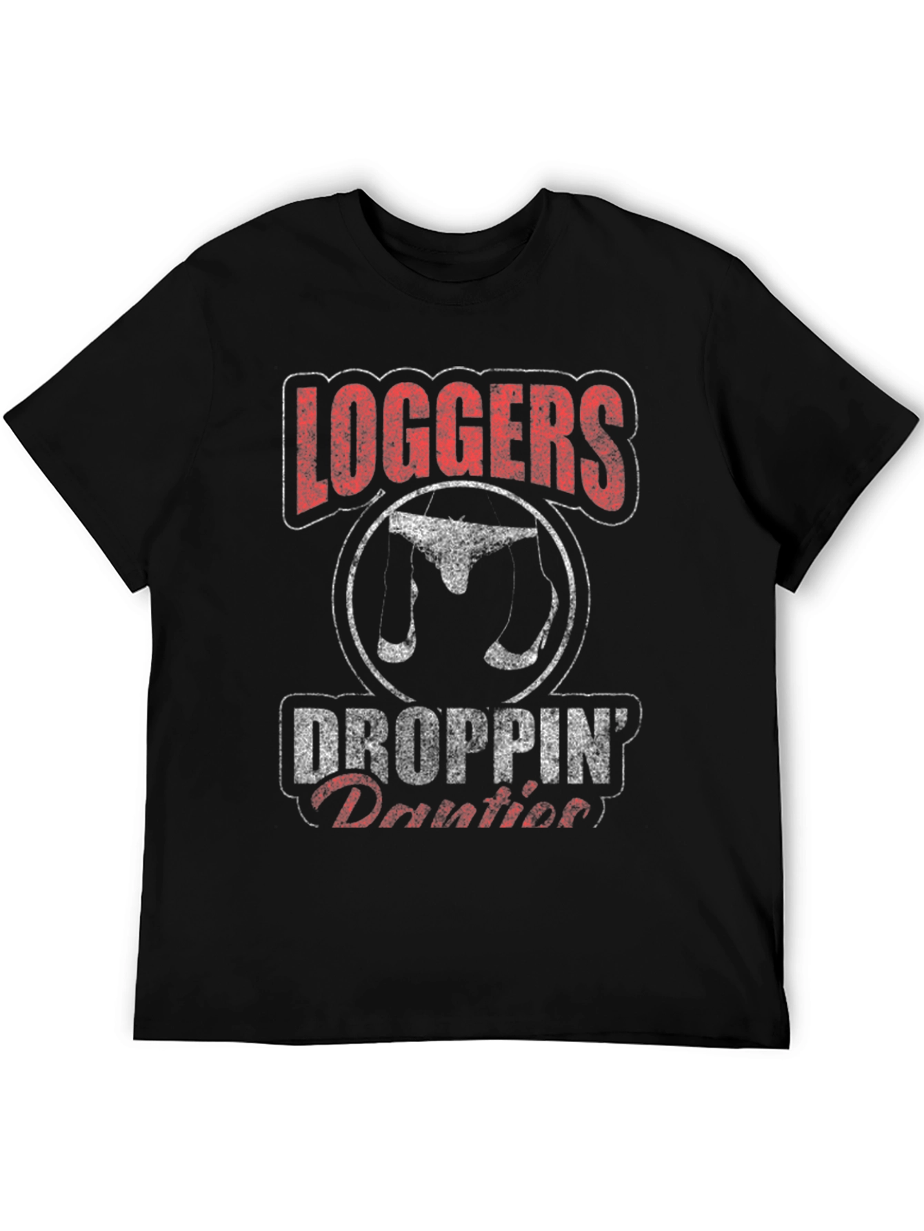 Loggers Droppin Panties Mens T-Shirt