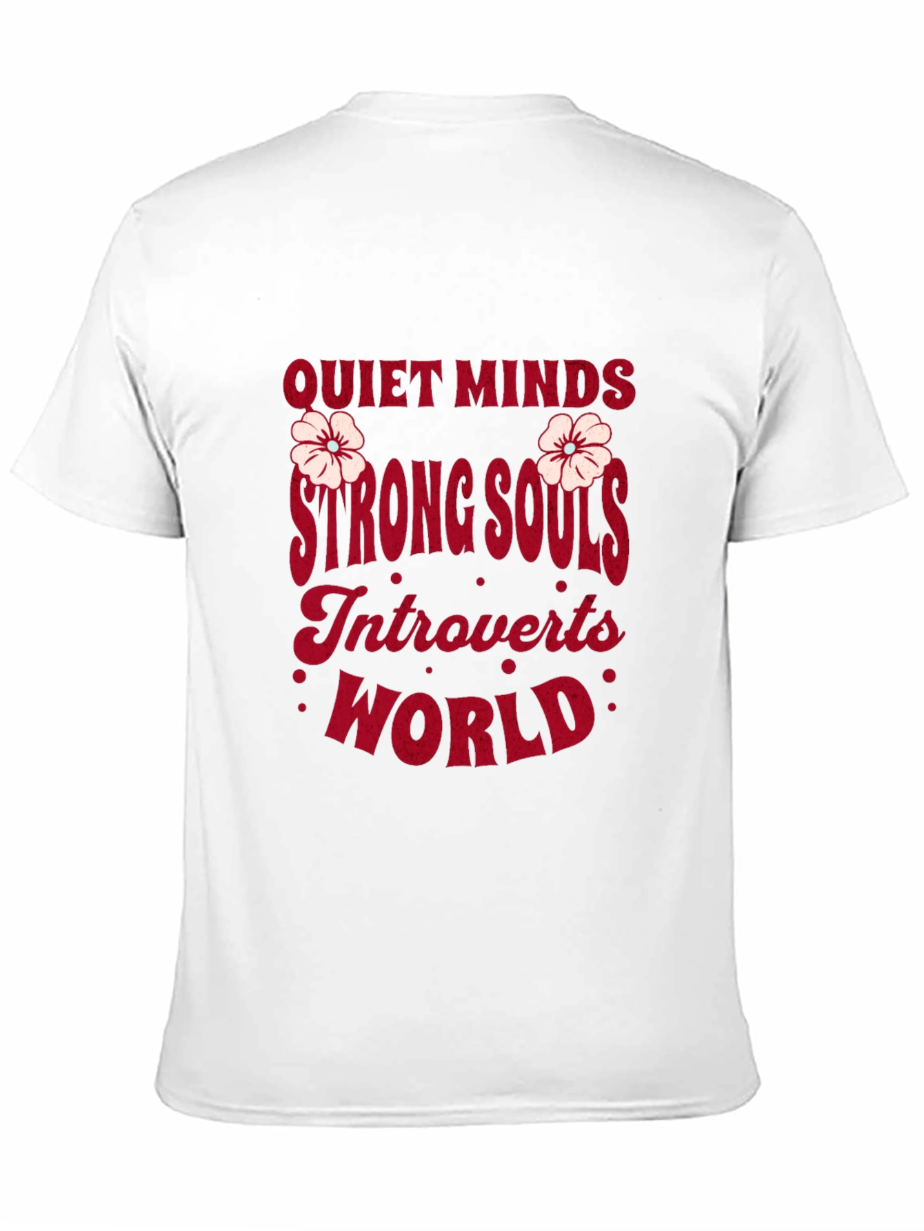 Quiet Minds Strong Souls Introverts World Graphic Tee