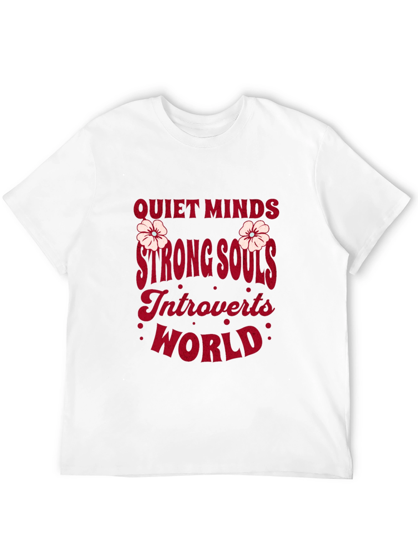 Quiet Minds Strong Souls Introverts World Graphic Tee