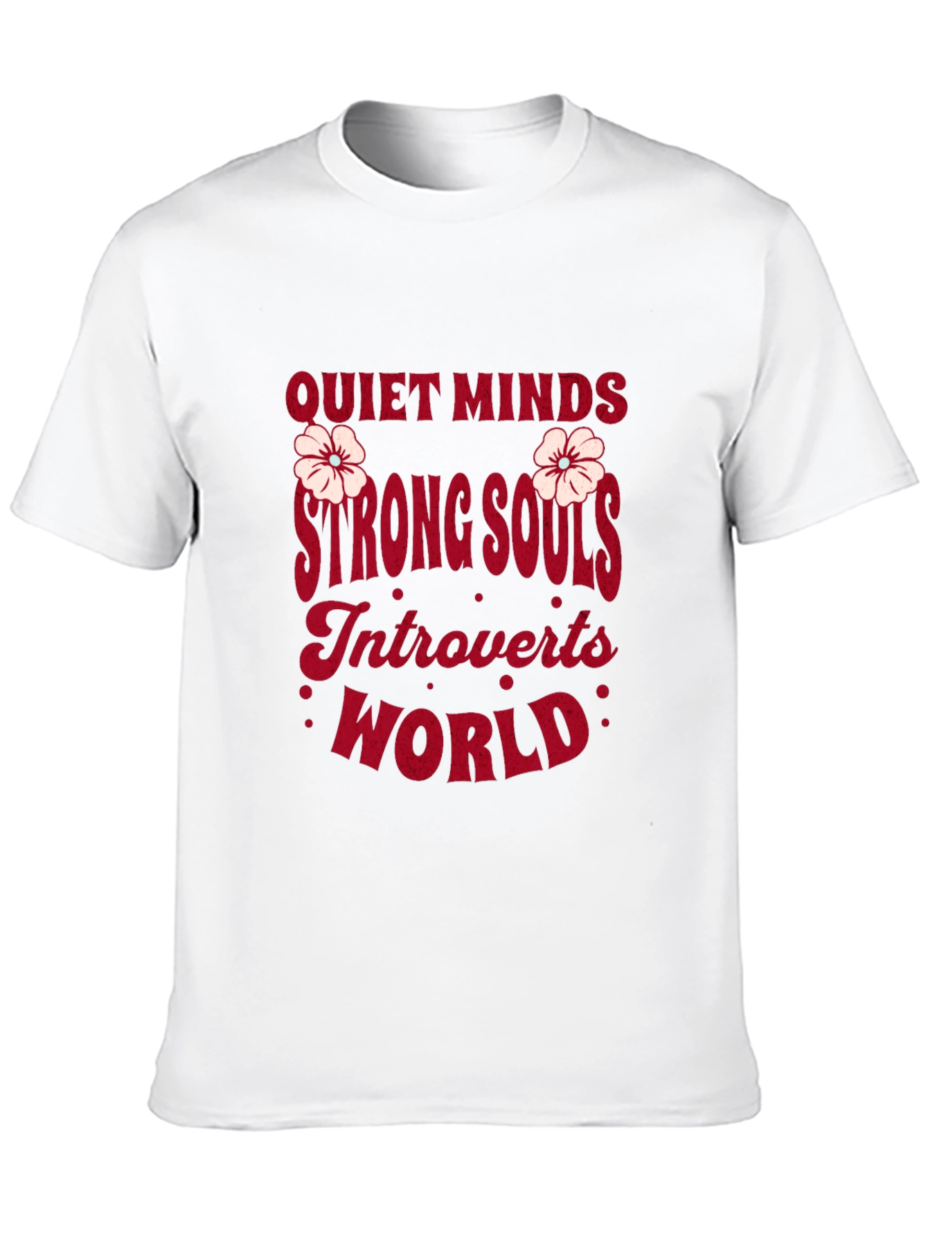 Quiet Minds Strong Souls Introverts World Graphic Tee