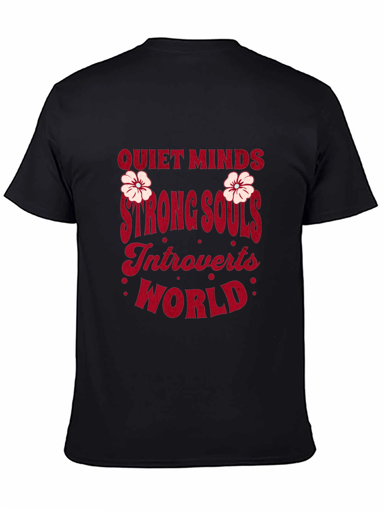 Quiet Minds Strong Souls Introverts World Graphic Tee