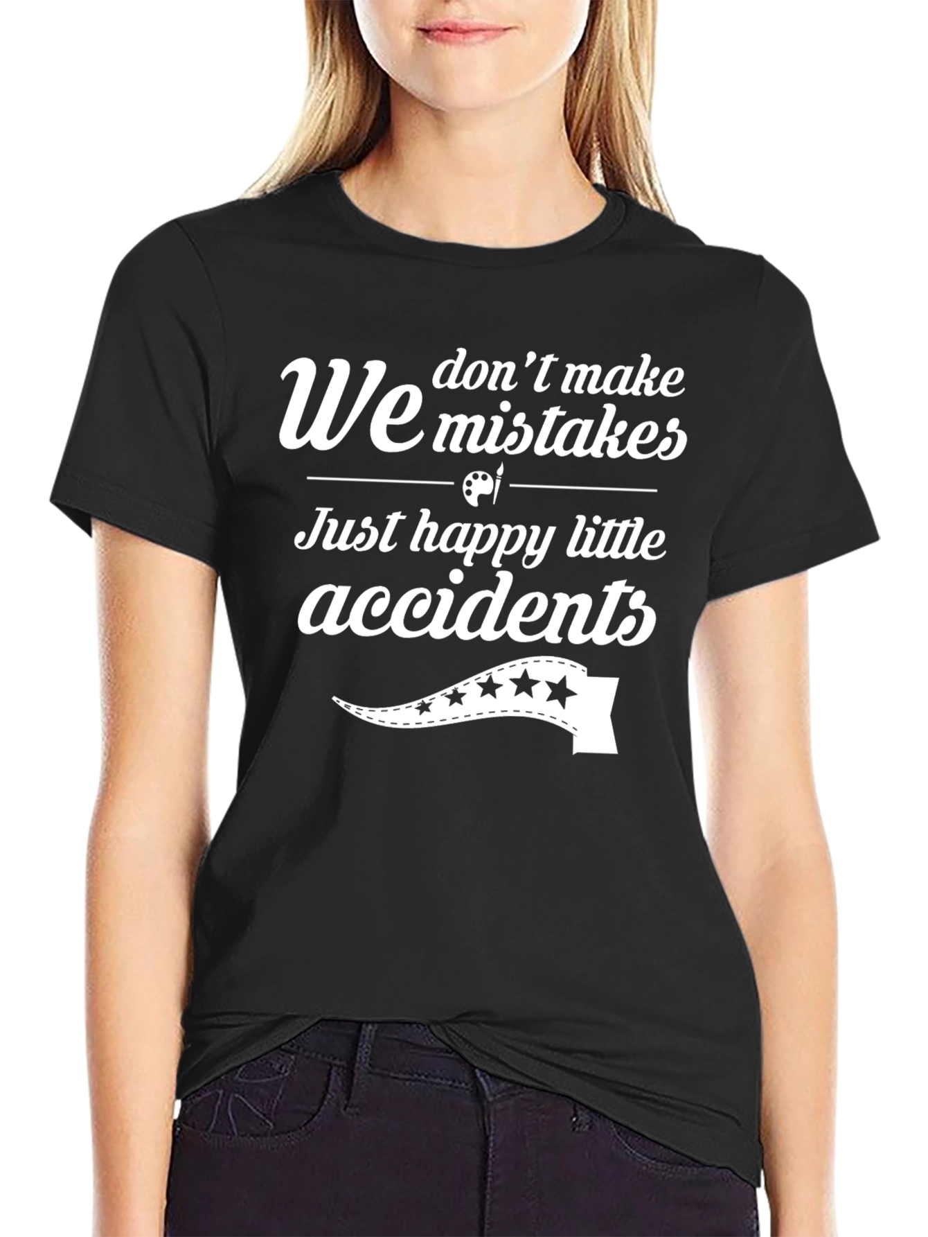 Funny Bob Ross T-Shirt: We Dont Make Mistakes